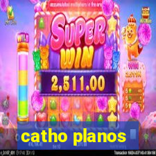 catho planos